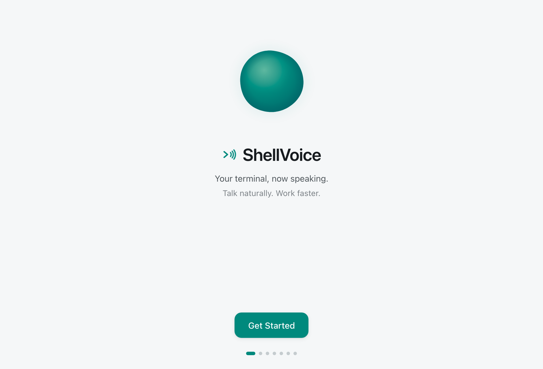 ShellVoice first-run welcome screen: the voice field above the ShellVoice wordmark, the line “Your terminal, now speaking.”, and a Get Started button.